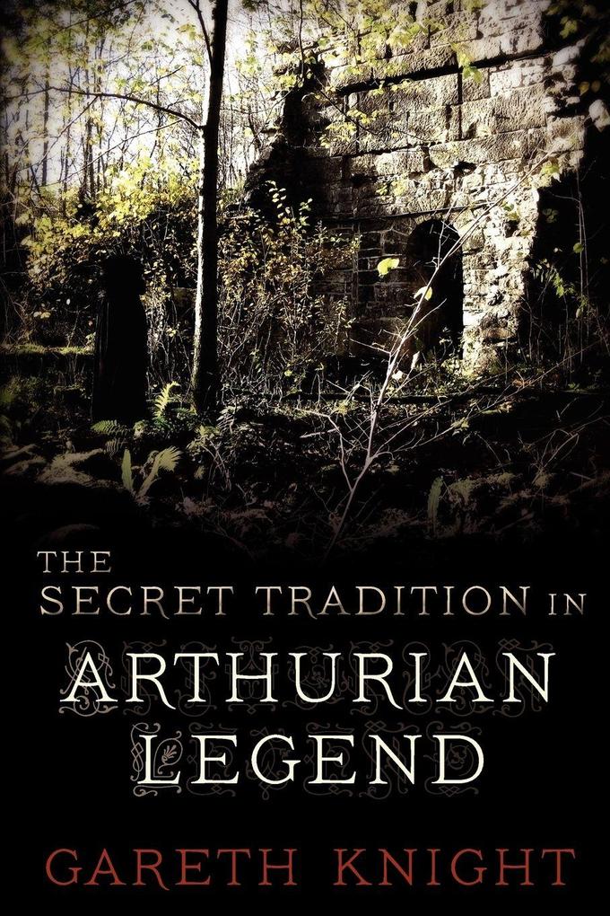 Skylight Press The Secret Tradition In Arthurian Legend