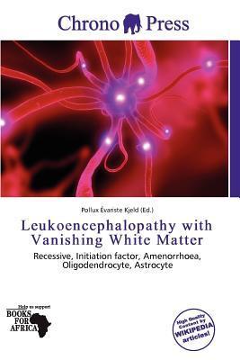 Leukoencephalopathy with Vanishing White Matter