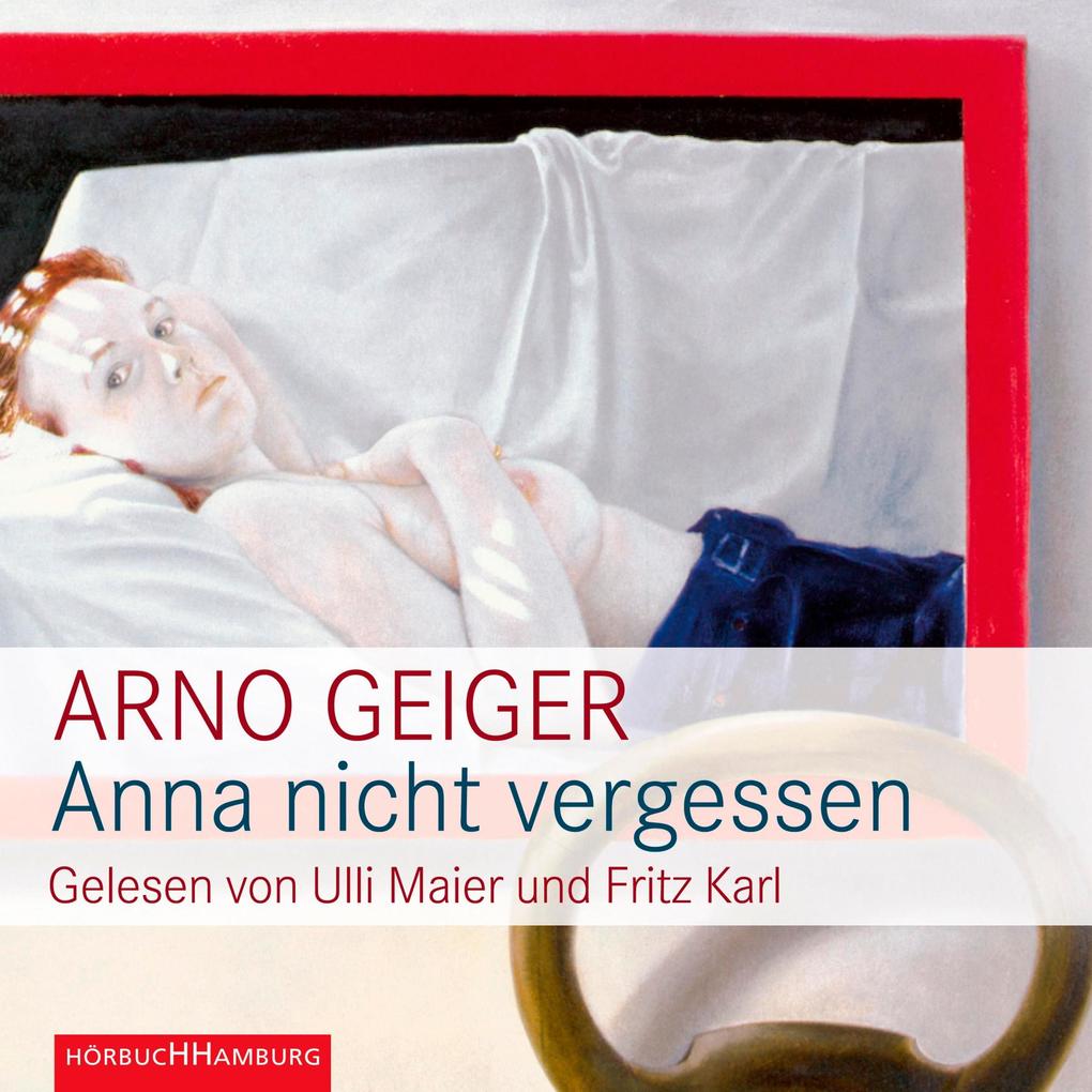Anna nicht vergessen - Arno Geiger