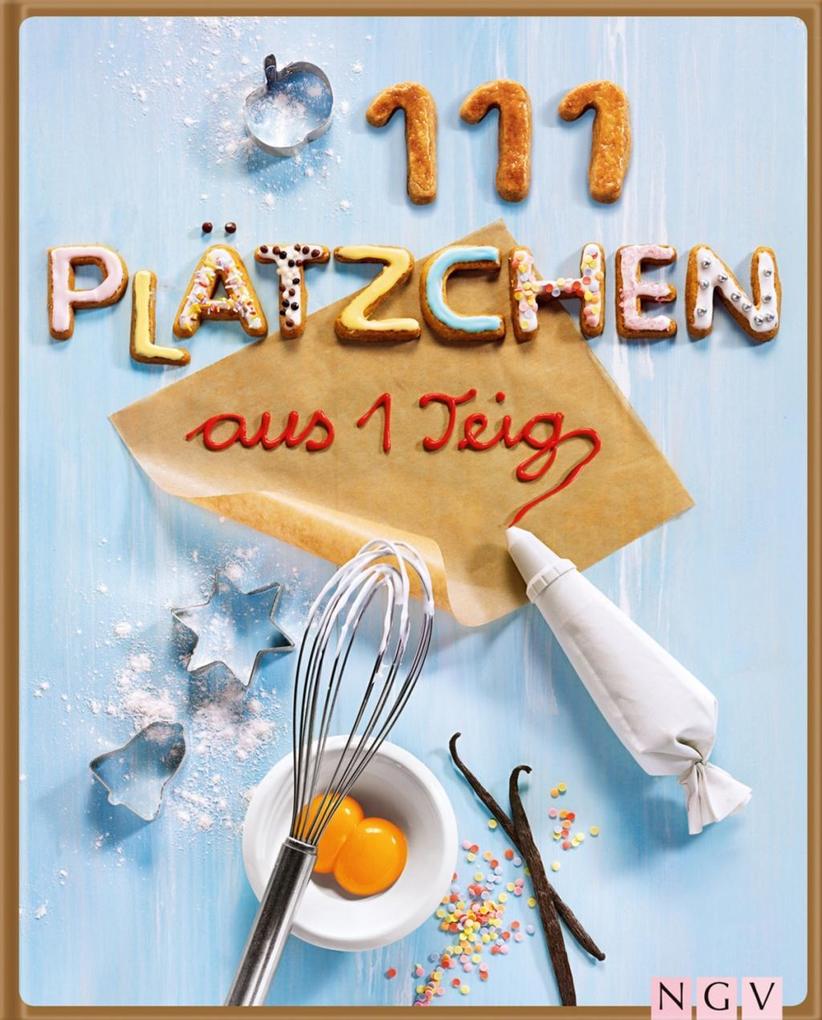 111 Plätzchen aus einem Teig als eBook 111 Plätzchen aus einem Teig als eBook