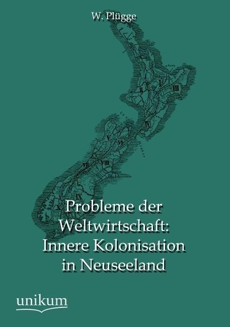 Probleme der Weltwirtschaft: Innere Kolonisation in Neuseeland