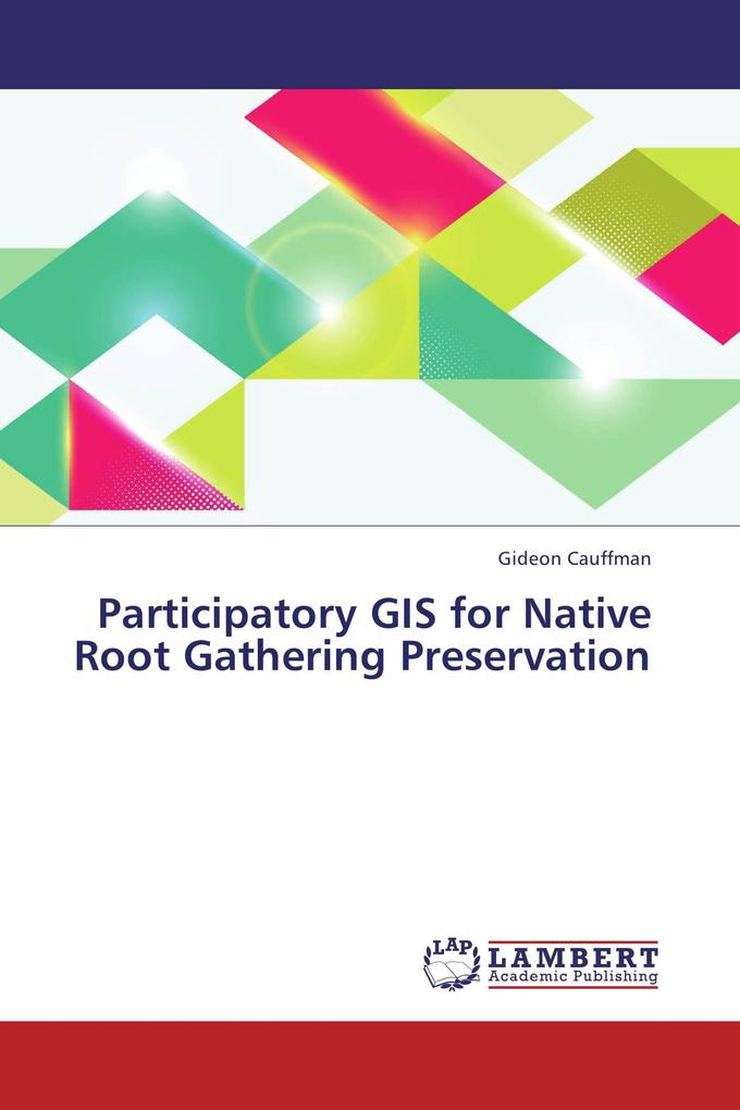Participatory GIS for Native Root Gathering Preservation