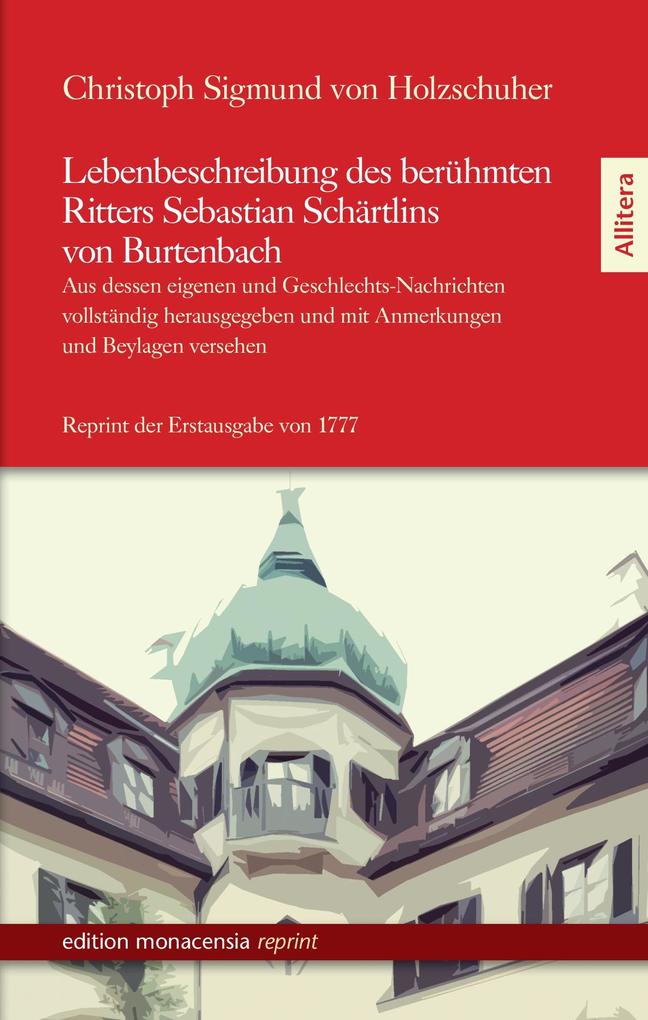 Lebenbeschreibung des berühmten Ritters Sebastian Schärtlins von Burtenbach