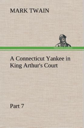 Image of A Connecticut Yankee in King Arthur's Court Part 7.