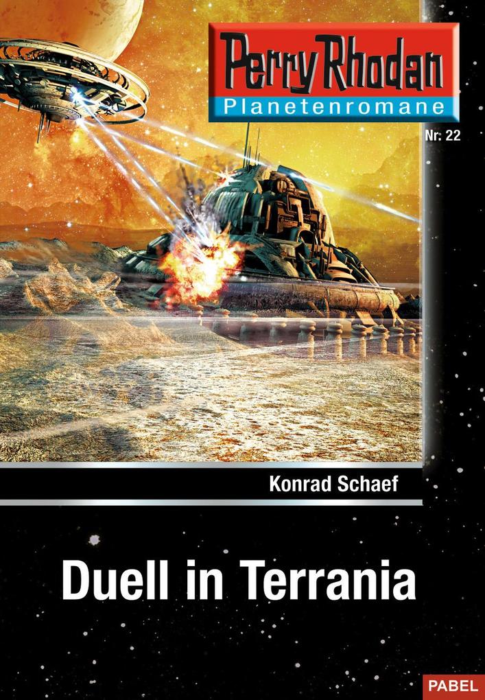 Perry Rhodan Planetenroman 22: Duell in Terrania