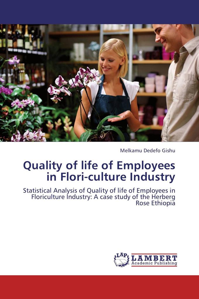 Quality of life of Employees in Flori-culture Industry