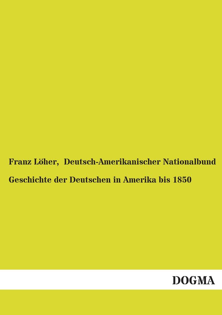 Geschichte der Deutschen in Amerika bis 1850