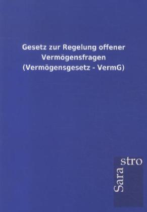 Image of Gesetz zur Regelung offener Vermögensfragen (Vermögensgesetz - VermG)