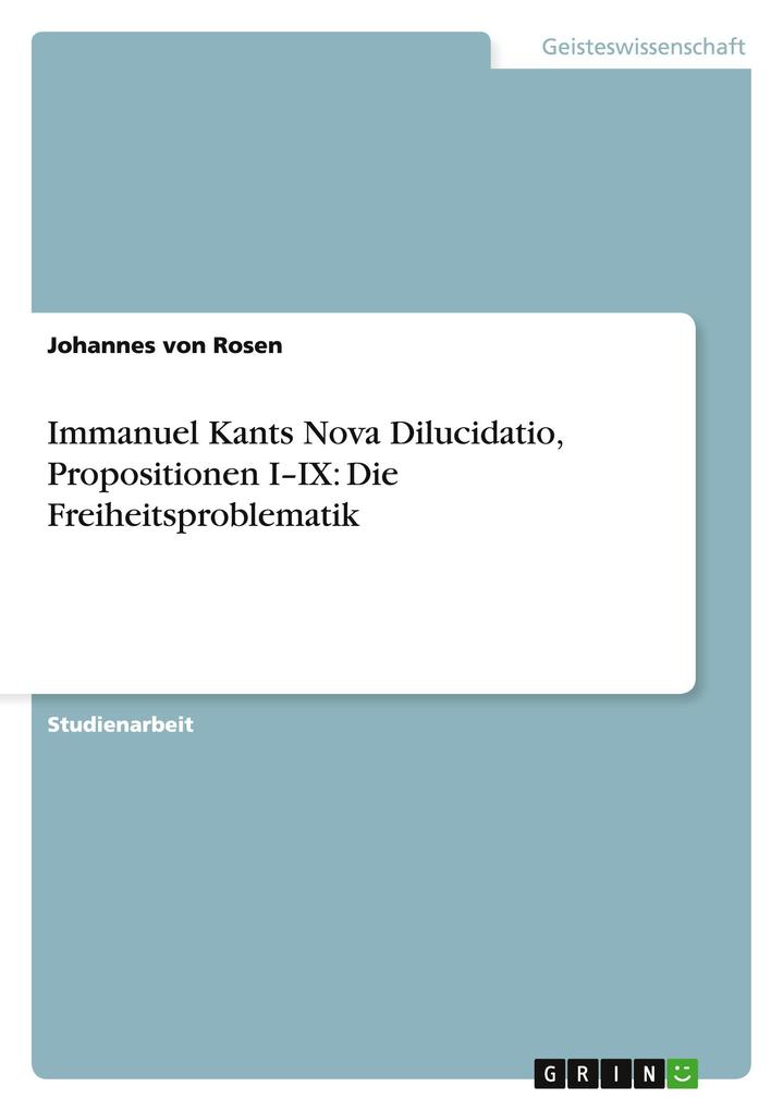 Immanuel Kants Nova Dilucidatio Propositionen IIX: Die Freiheitsproblematik
