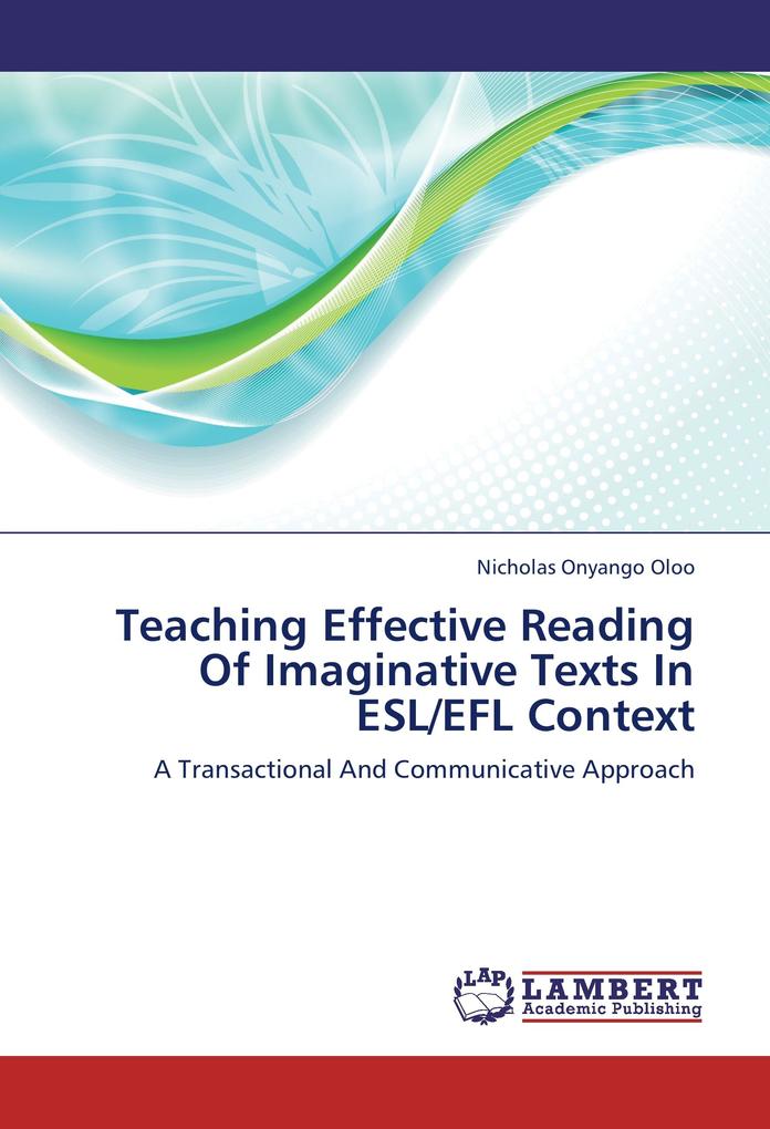 Teaching Effective Reading Of Imaginative Texts In ESL/EFL Context - Nicholas Onyango Oloo