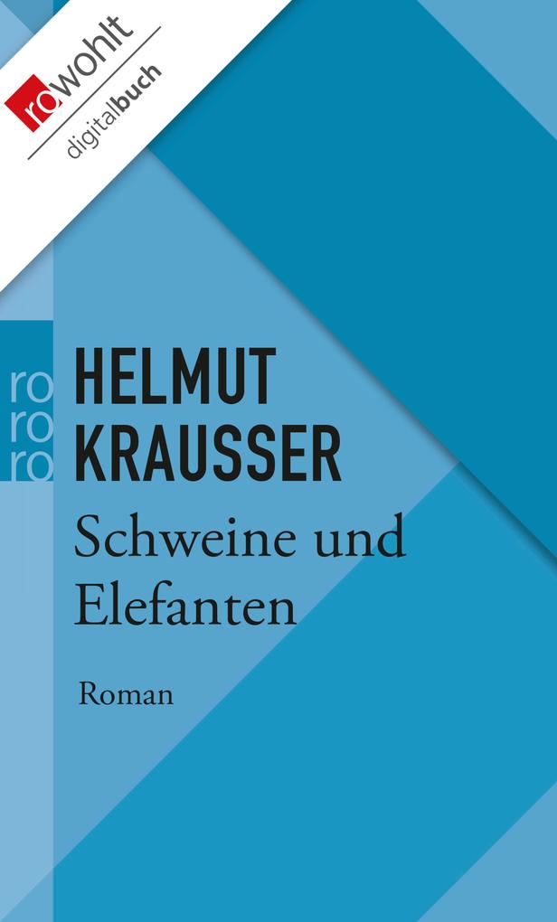 Schweine und Elefanten - Helmut Krausser