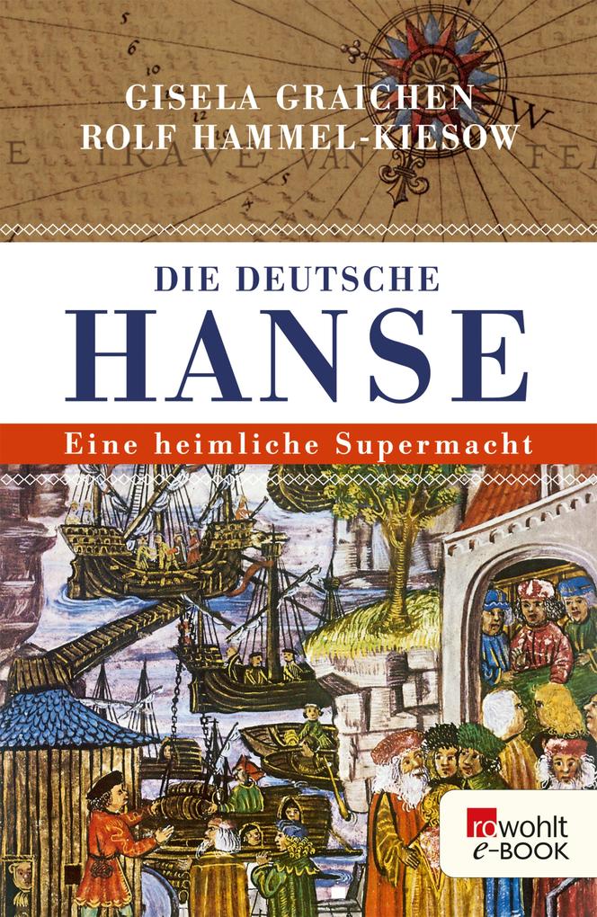 Die Deutsche Hanse - Gisela Graichen/ Rolf Hammel-Kiesow