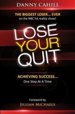 Lose Your Quit: Achieving Success...One Step at a Time