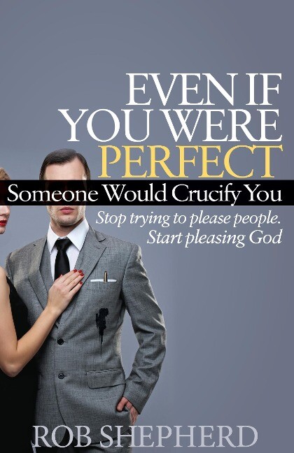 Even If You Were Perfect Someone Would Crucify You
