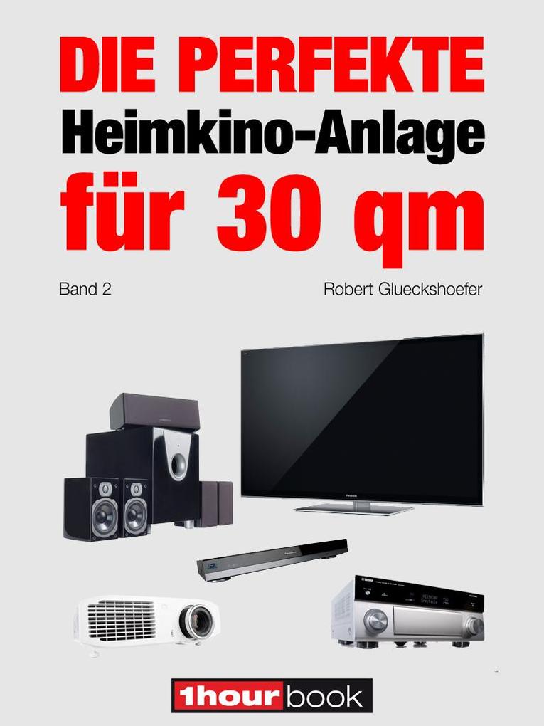 Die perfekte Heimkino-Anlage für 30 qm (Band 2)