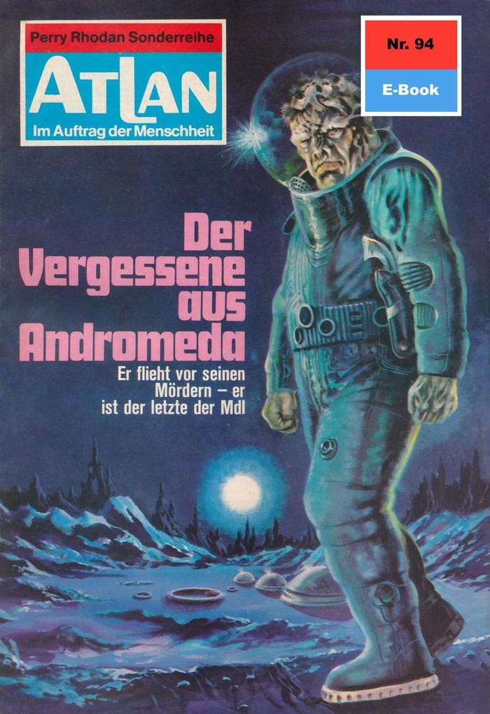 Atlan 94: Der Vergessene aus Andromeda - Klaus Fischer
