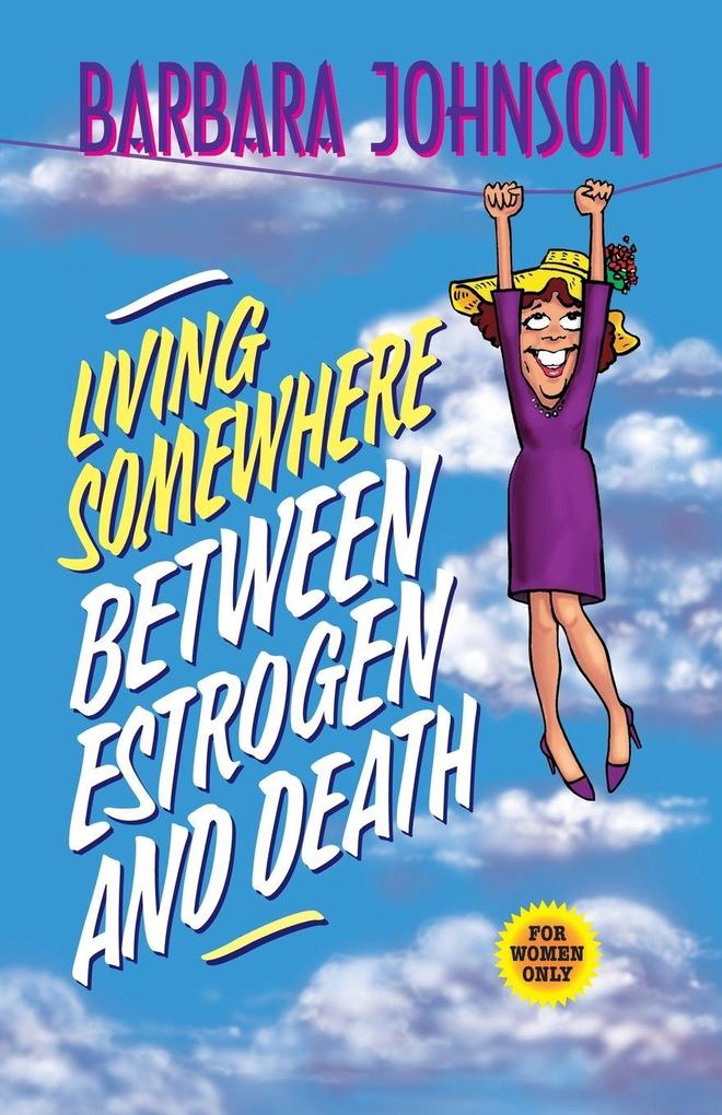 The Living Somewhere Between Estrogen and Death