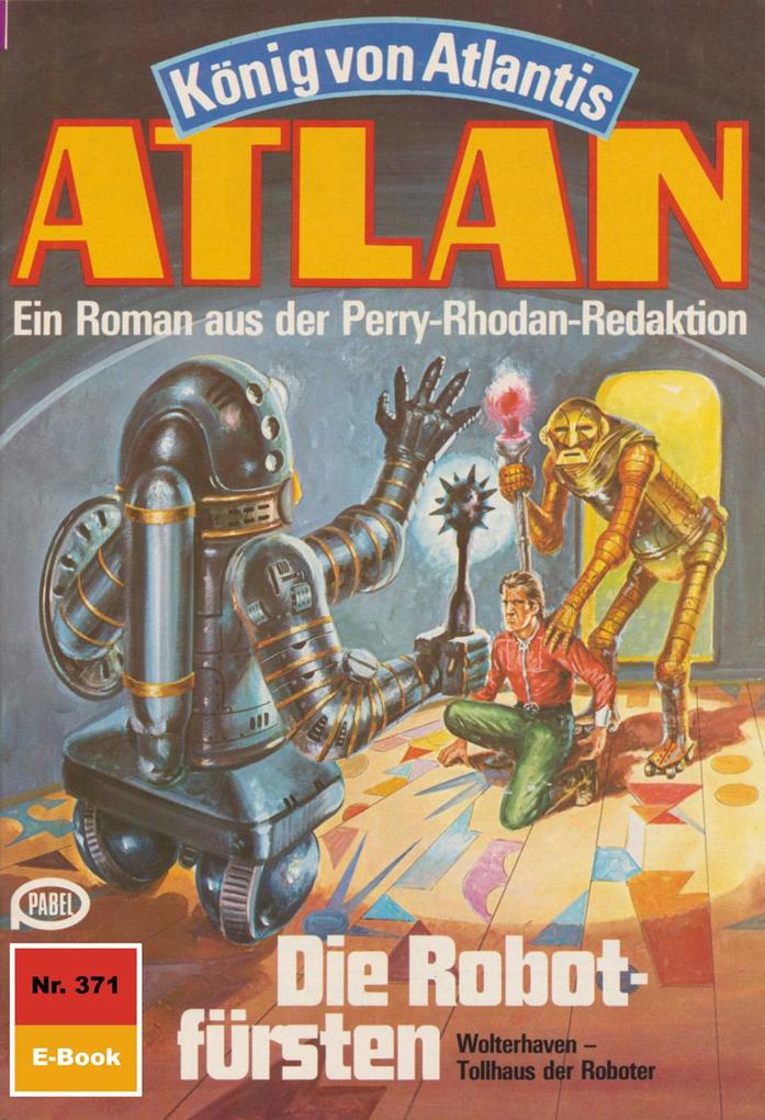 Atlan 371: Die Robotfürsten