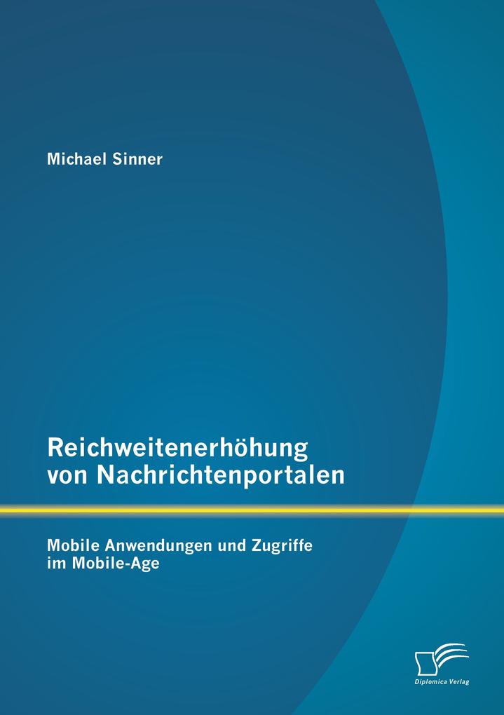 Reichweitenerhöhung von Nachrichtenportalen: Mobile Anwendungen und Zugriffe im Mobile-Age