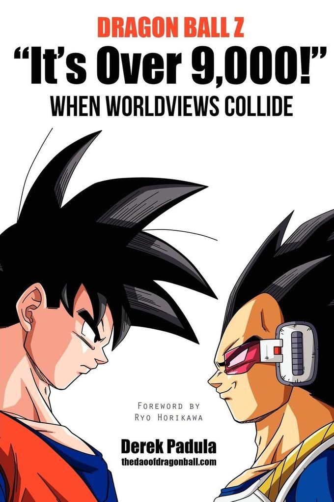 Dragon Ball Z 'It's Over 9000!' When Worldviews Collide