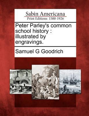 Peter Parley‘s Common School History: Illustrated by Engravings.