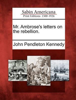 Mr. Ambrose‘s Letters on the Rebellion.