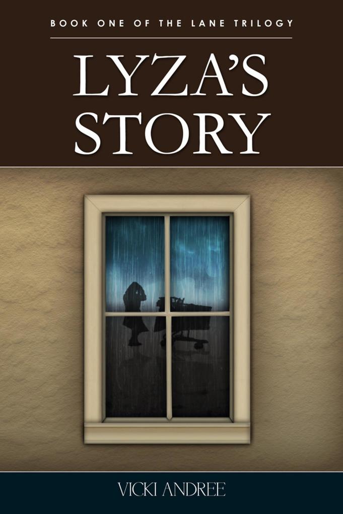 Lyza‘s Story: Book One of The Lane Trilogy