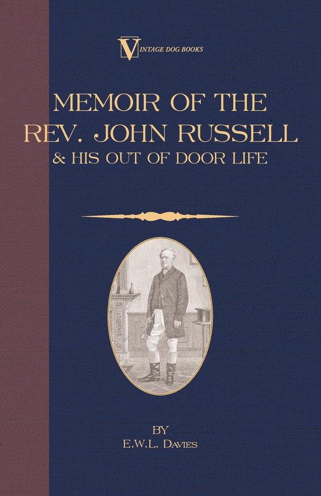 A Memoir of the REV. John Russell and His Out-Of-Door Life