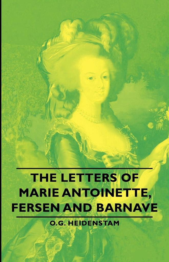 The Letters of Marie Antoinette Fersen and Barnave