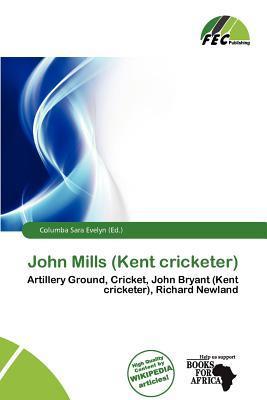 John Mills (Kent cricketer)