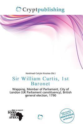 Sir William Curtis 1st Baronet