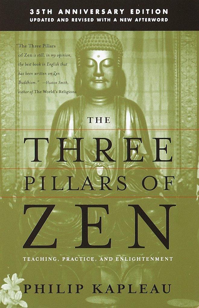 The Three Pillars of Zen: Teaching Practice and Enlightenment