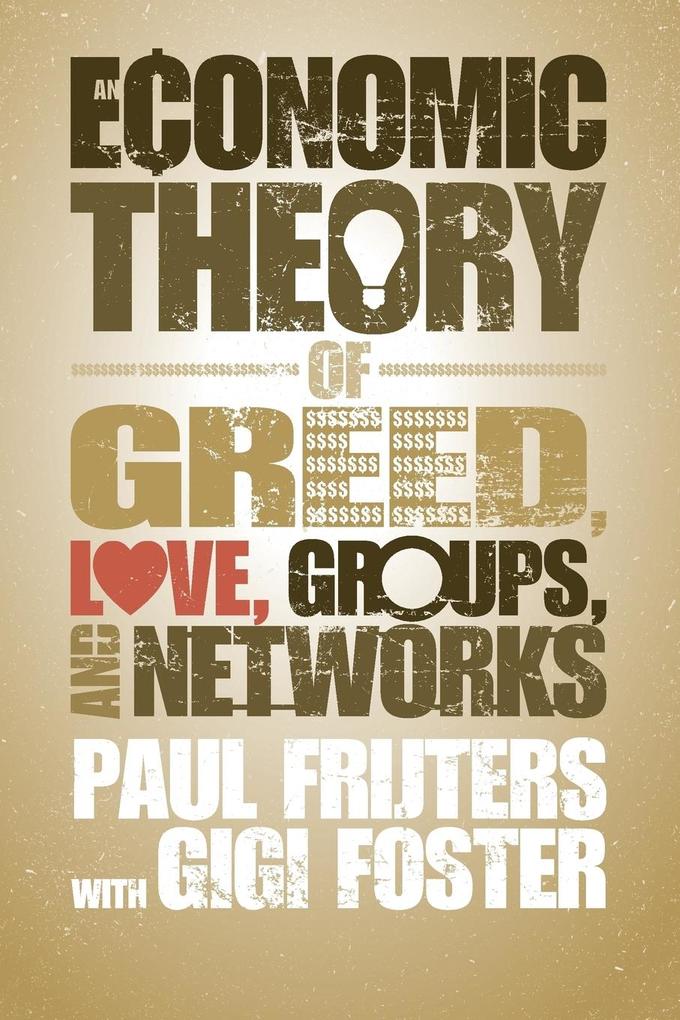 An Economic Theory of Greed Love Groups and    Networks