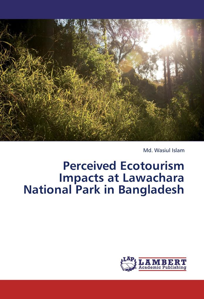 Perceived Ecotourism Impacts at Lawachara National Park in Bangladesh