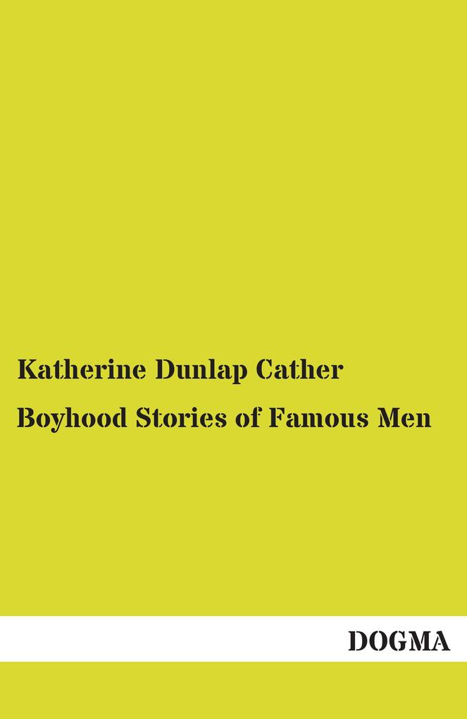 Boyhood Stories of Famous Men