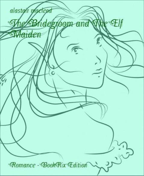 The Bridegroom and The Elf Maiden