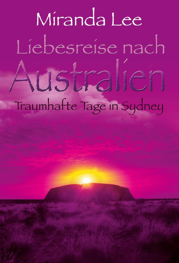 Liebesreise nach Australien - Traumhafte Tage in Sydney