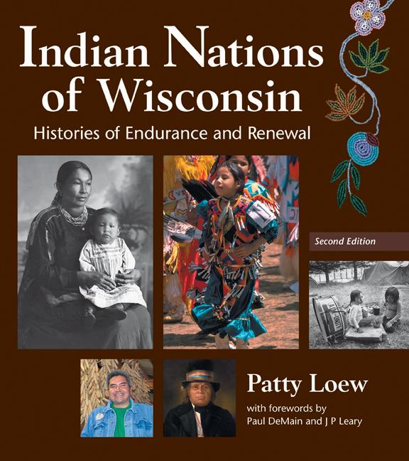 Indian Nations of Wisconsin: Histories of Endurance and Renewal 2 Edition