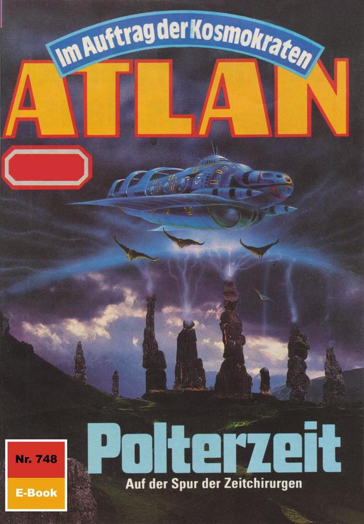 Atlan 748: Polterzeit - H. G. Ewers