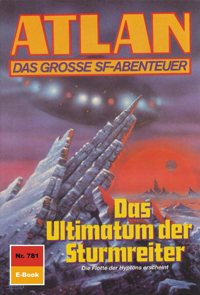 Atlan 781: Das Ultimatum der Sturmreiter - Arndt Ellmer