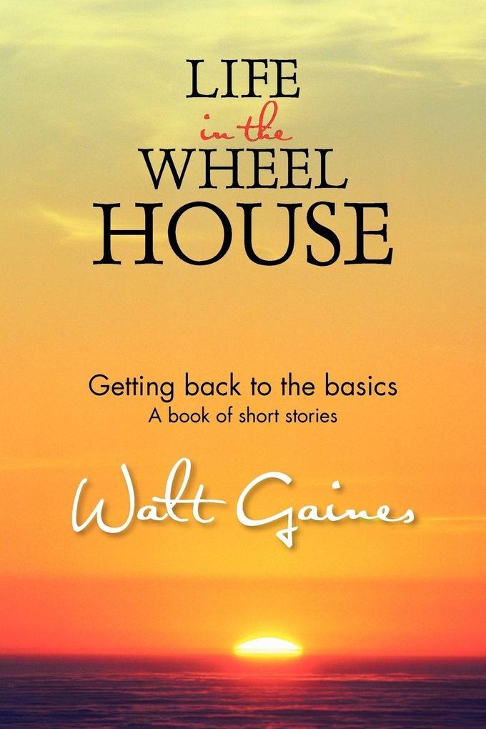 Life In the Wheel House