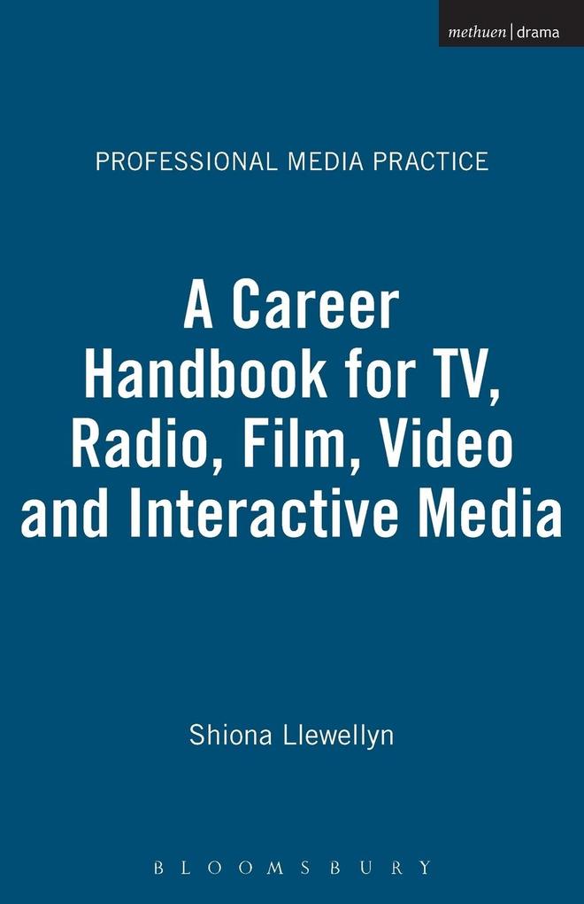 A Career Handbook for TV Radio Film Video and Interactive Media
