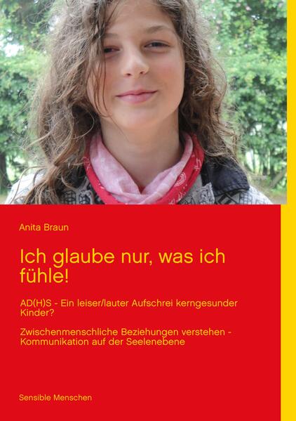 Ich glaube nur was ich fühle!