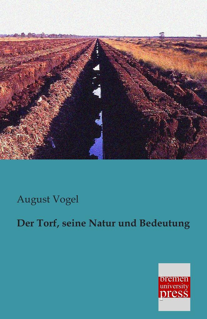 Der Torf seine Natur und Bedeutung