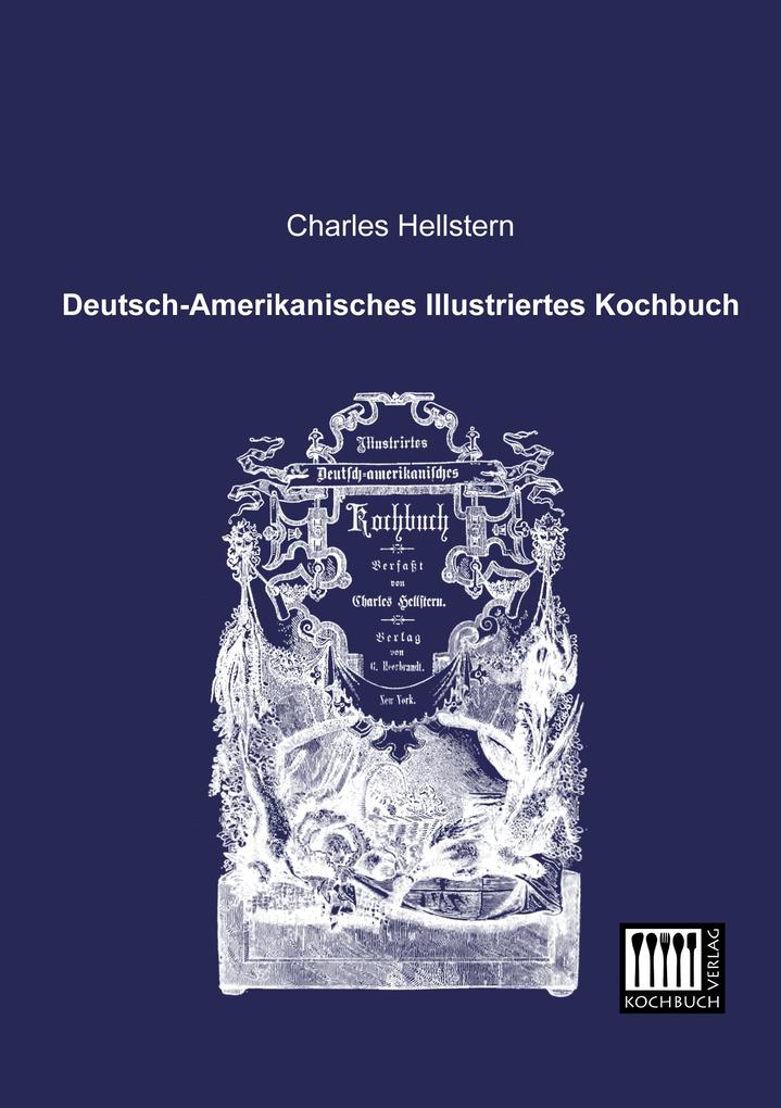 Deutsch-Amerikanisches Illustriertes Kochbuch