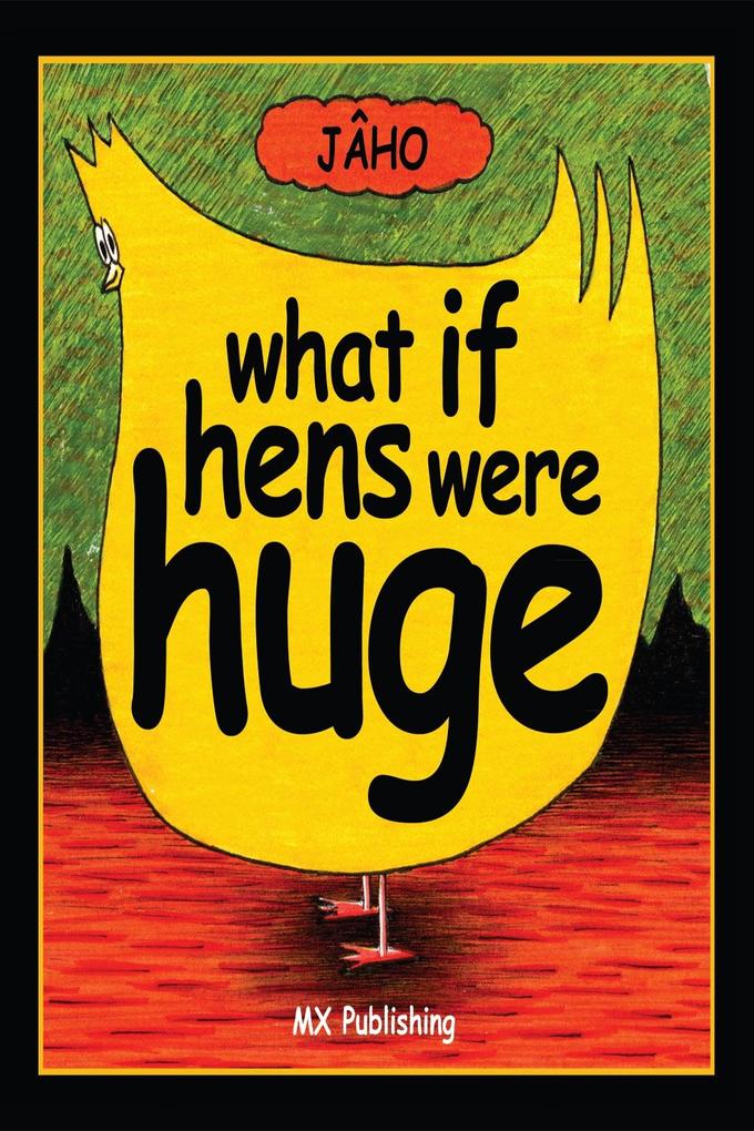 What if Hens Were Huge?