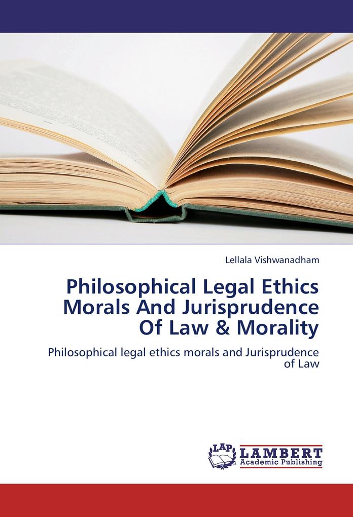 Philosophical Legal Ethics Morals And Jurisprudence Of Law & Morality