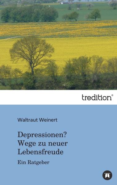 Depressionen? Wege zu neuer Lebensfreude