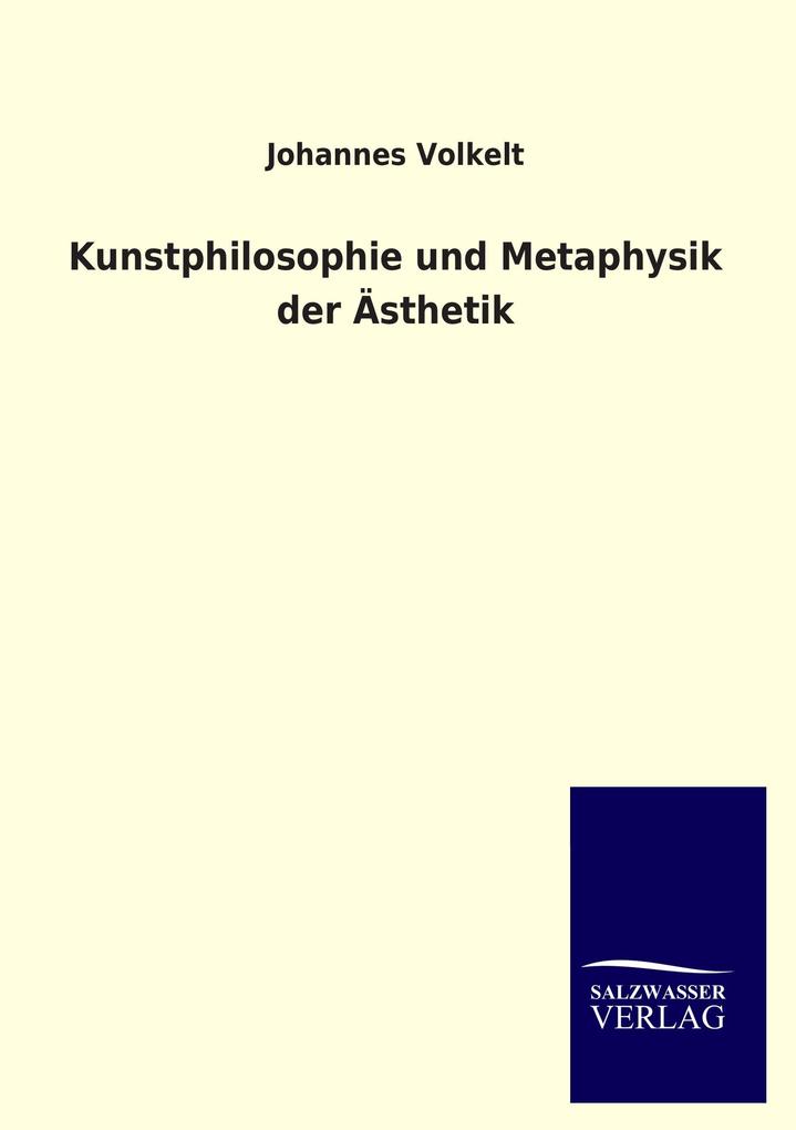 Kunstphilosophie und Metaphysik der Ästhetik