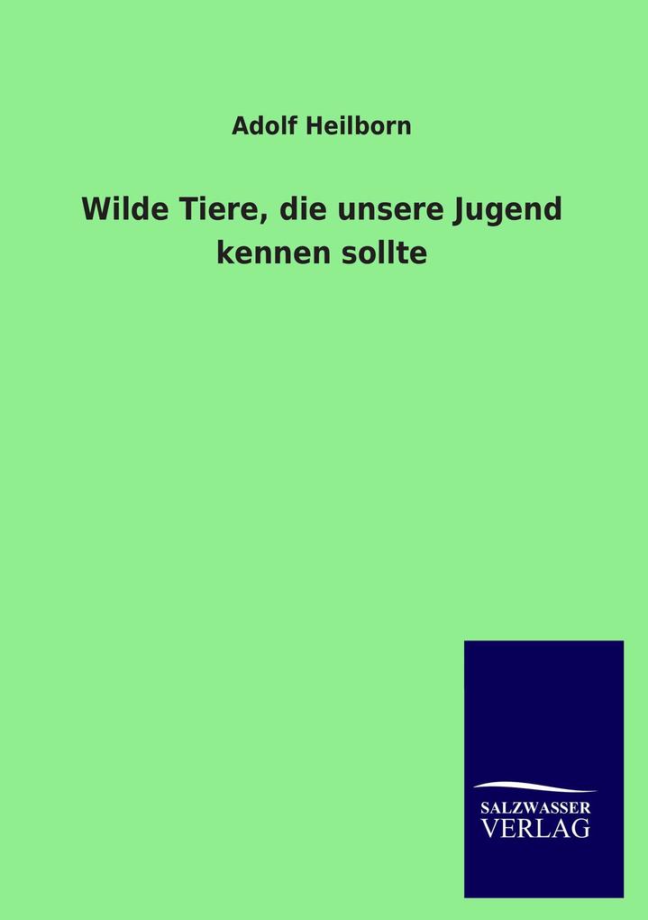 Wilde Tiere die unsere Jugend kennen sollte